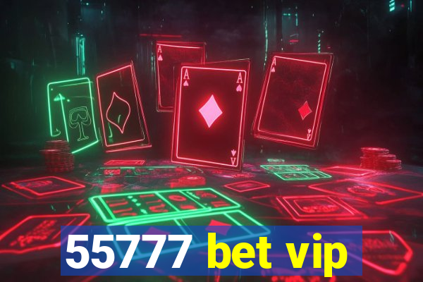 55777 bet vip